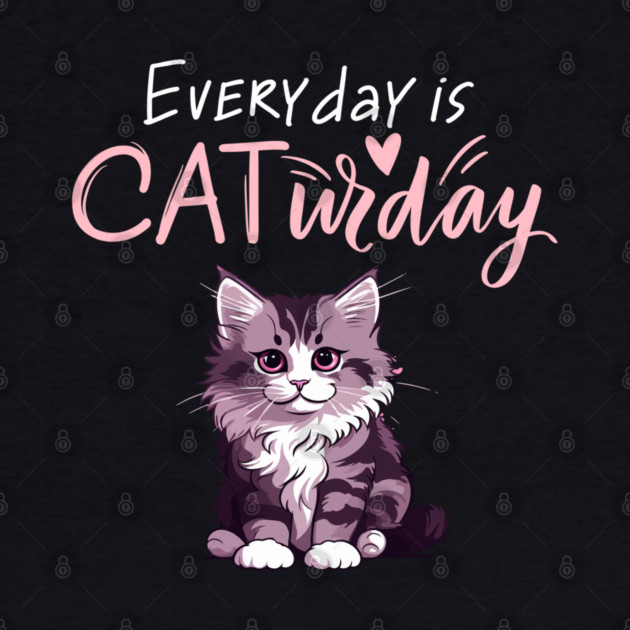 Everyday Is Caturday Quote For Cat Lovers by BirdsnStuff