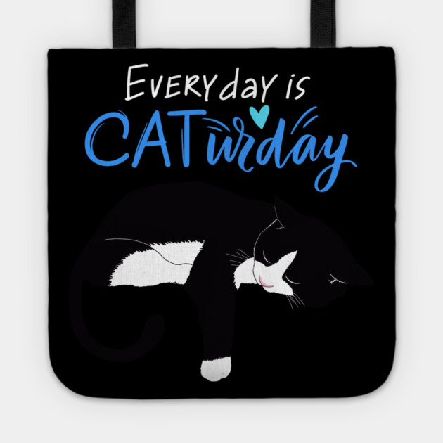 Everyday Is Caturday Quote For Cat Lovers Tote by BirdsnStuff