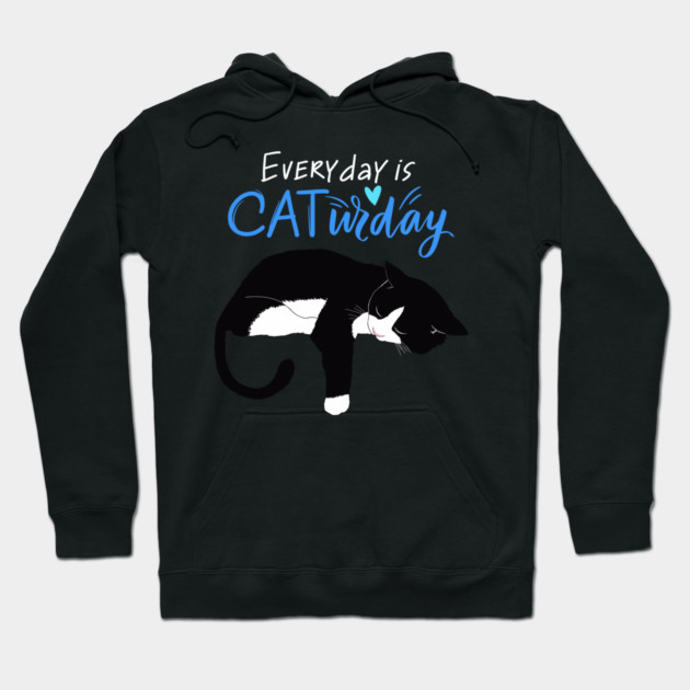 Everyday Is Caturday Quote For Cat Lovers Hoodie by BirdsnStuff