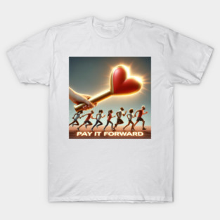 Pay It Forward T-Shirt