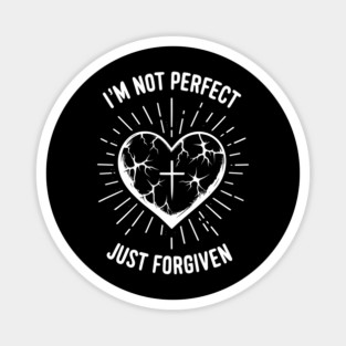 I'm Not Perfect Just Forgiven Magnet