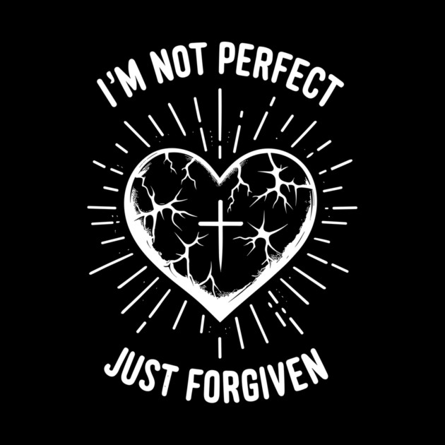 I'm Not Perfect Just Forgiven by Frank Ring