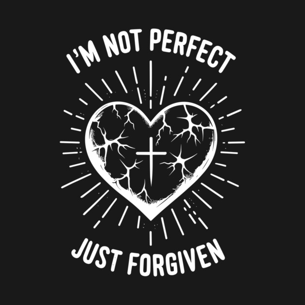 I'm Not Perfect Just Forgiven by Frank Ring