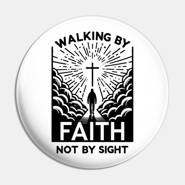Walking by Faith Not by Sight Pin by Frank Ring