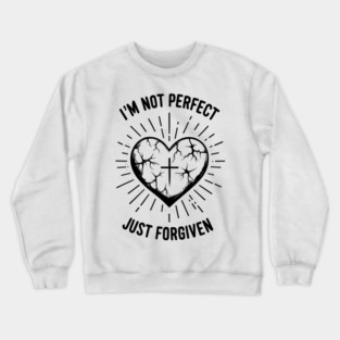 I'm Not Perfect Just Forgiven Crewneck Sweatshirt