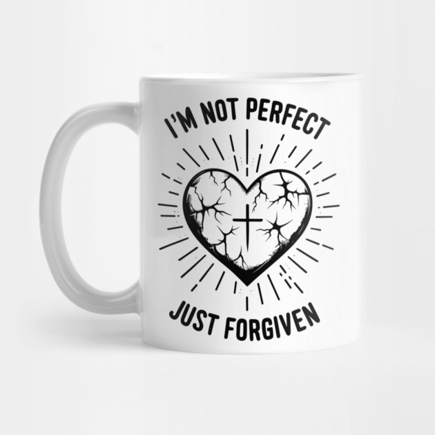 I'm Not Perfect Just Forgiven by Frank Ring