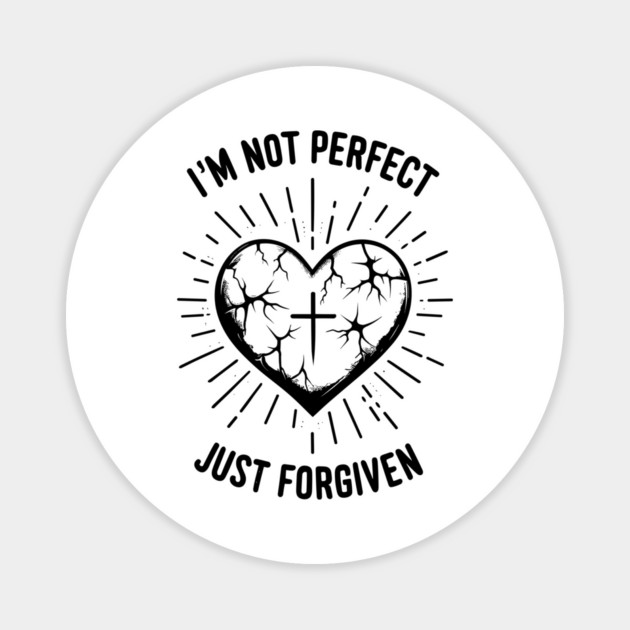 I'm Not Perfect Just Forgiven Magnet by Frank Ring