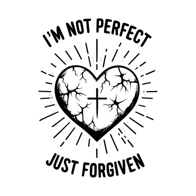I'm Not Perfect Just Forgiven by Frank Ring
