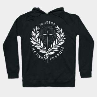 In Jesus We Find Purpose Hoodie