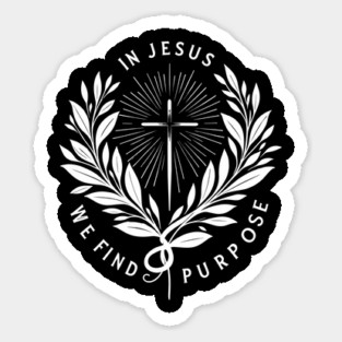 In Jesus We Find Purpose Sticker