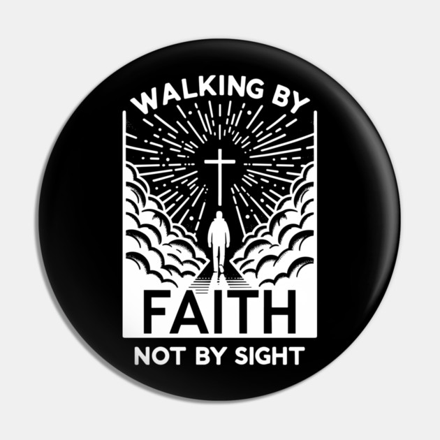 Walking by Faith Not by Sight Pin by Frank Ring
