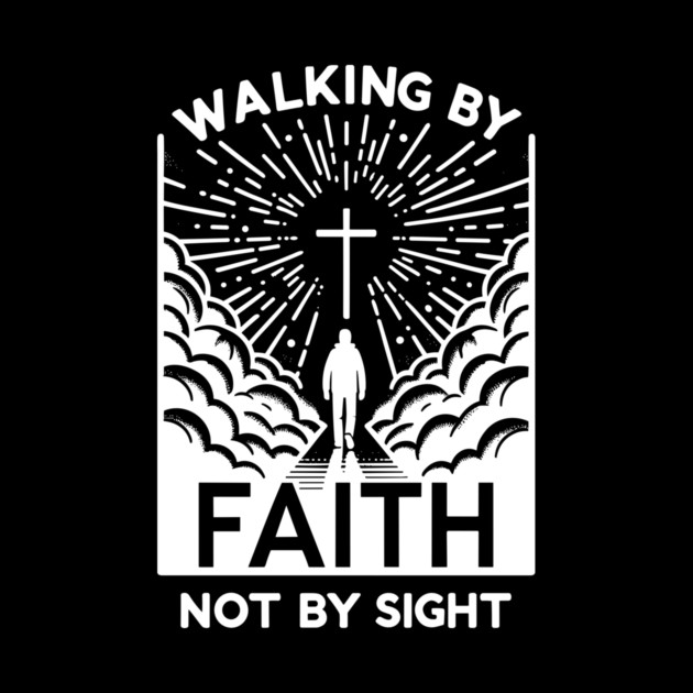 Walking by Faith Not by Sight by Frank Ring