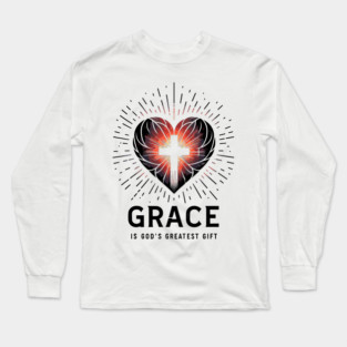 Grace is God's Greatest Gift Long Sleeve T-Shirt