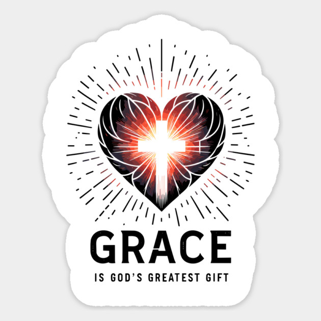 Grace is God's Greatest Gift Sticker by Frank Ring