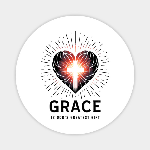 Grace is God's Greatest Gift Magnet by Frank Ring