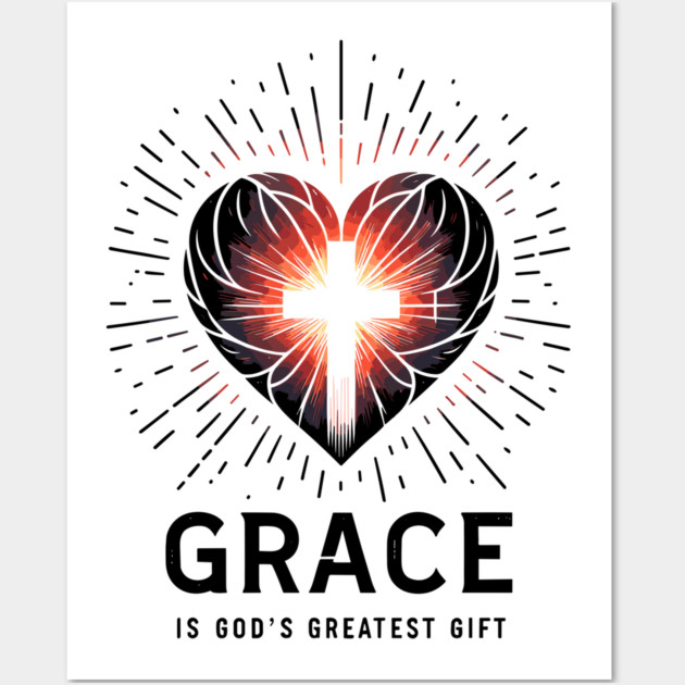 Grace is God's Greatest Gift Wall Art by Frank Ring