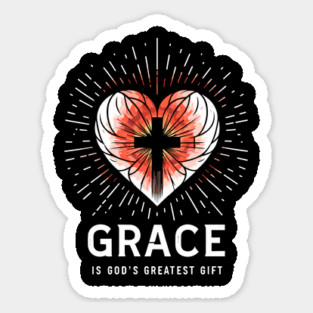 Grace is God's Greatest Gift Sticker