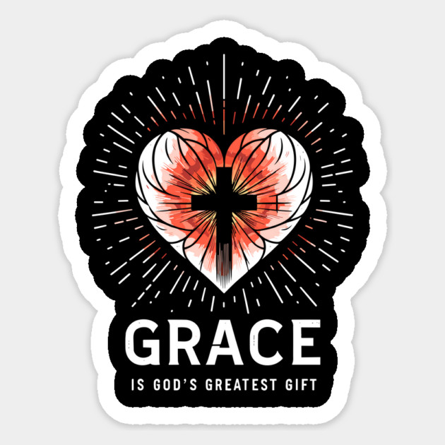 Grace is God's Greatest Gift Sticker by Frank Ring