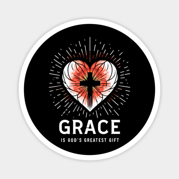 Grace is God's Greatest Gift Magnet by Frank Ring