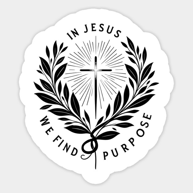 In Jesus We Find Purpose Sticker by Frank Ring