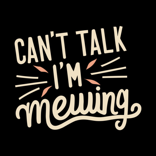 Cant Talk Im Mewing by The WYLD Tribe