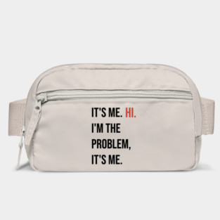 Taylor Swift: It's me hi. I'm the problem it's me. Bag