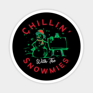 Chillin With The Snowmies Christmas Holiday Design Magnet