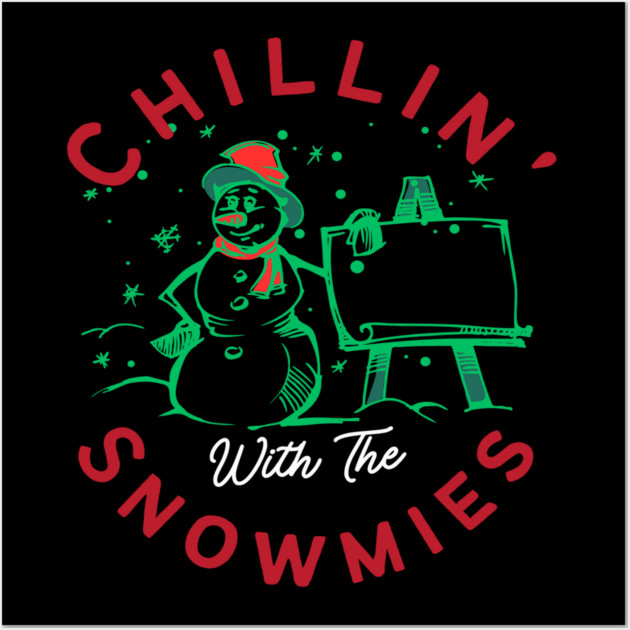Chillin With The Snowmies Christmas Holiday Design Wall Art by BirdsnStuff