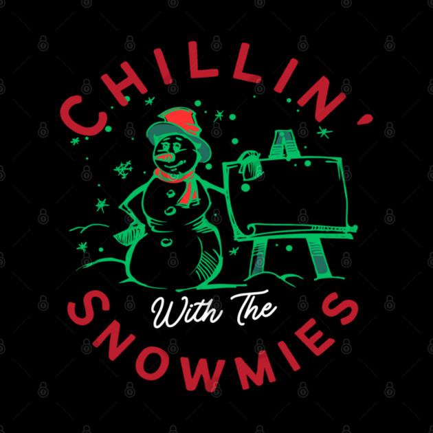 Chillin With The Snowmies Christmas Holiday Design by BirdsnStuff