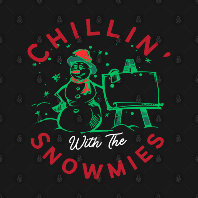 Chillin With The Snowmies Christmas Holiday Design by BirdsnStuff