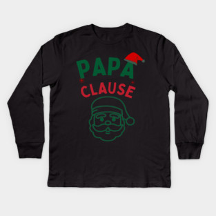 Papa Clause, Santa Hat Christmas Funny Design Kids Long Sleeve T-Shirt