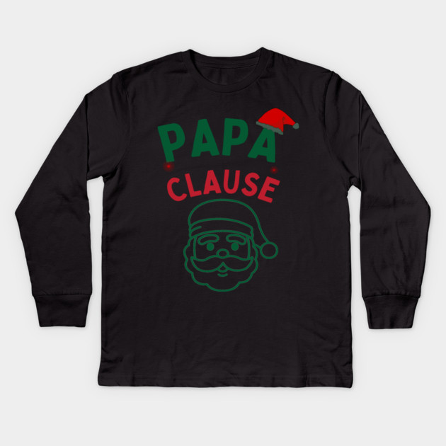 Papa Clause, Santa Hat Christmas Funny Design Kids Long Sleeve T-Shirt by BirdsnStuff