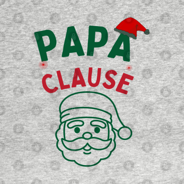 Papa Clause, Santa Hat Christmas Funny Design by BirdsnStuff