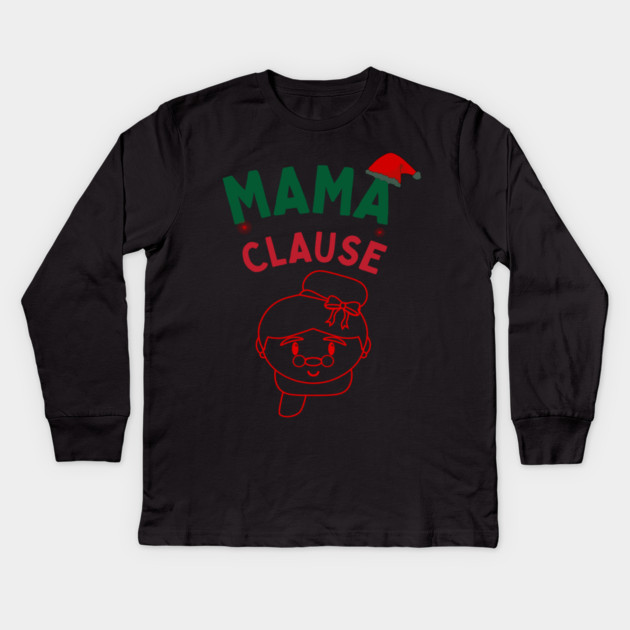 Mama Clause, Santa Cute Christmas Design Kids Long Sleeve T-Shirt by BirdsnStuff