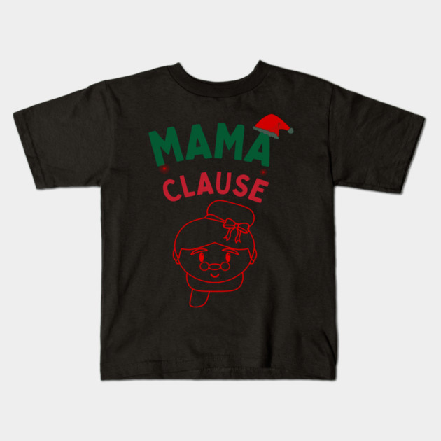 Mama Clause, Santa Cute Christmas Design Kids T-Shirt by BirdsnStuff
