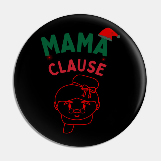 Mama Clause, Santa Cute Christmas Design Pin by BirdsnStuff