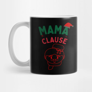 Mama Clause, Santa Cute Christmas Design Mug