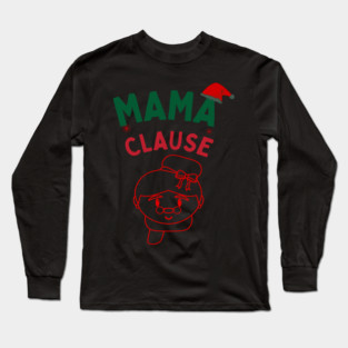 Mama Clause, Santa Cute Christmas Design Long Sleeve T-Shirt