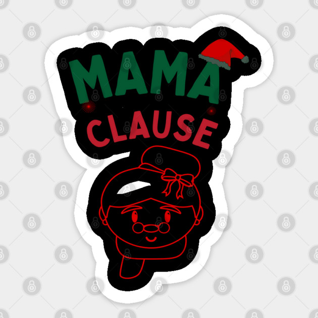 Mama Clause, Santa Cute Christmas Design Sticker by BirdsnStuff