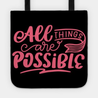 All Things Are Possible, Positivity, Uplifting Design Tote