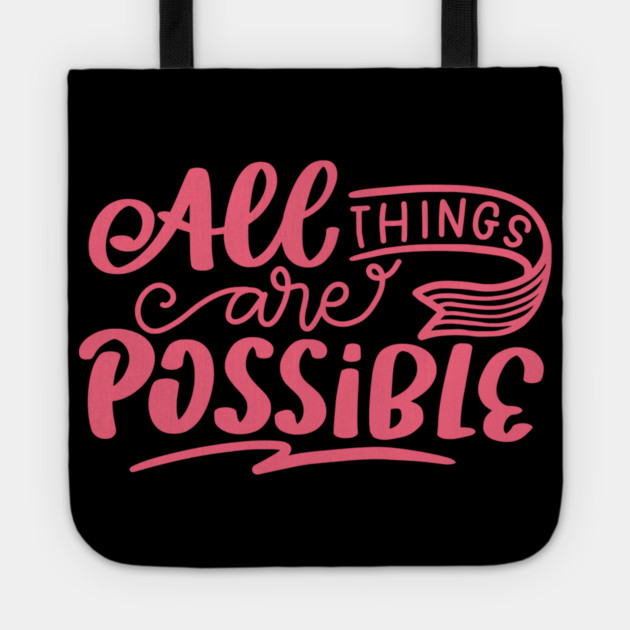 All Things Are Possible, Positivity, Uplifting Design Tote by BirdsnStuff