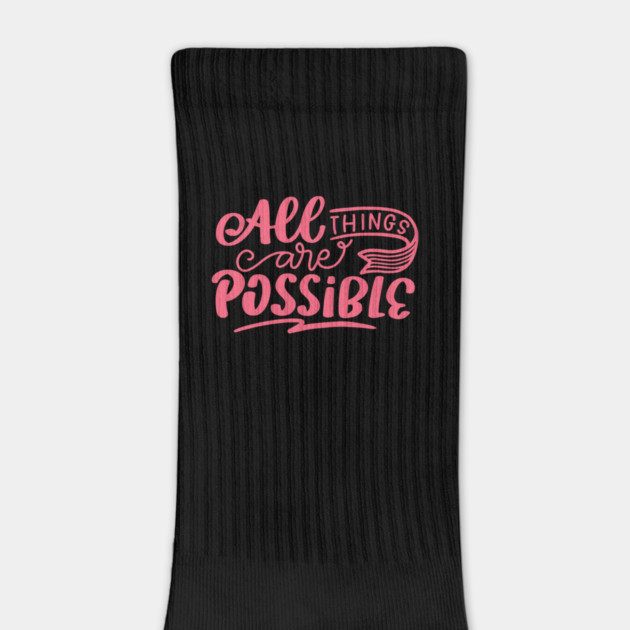 All Things Are Possible, Positivity, Uplifting Design by BirdsnStuff