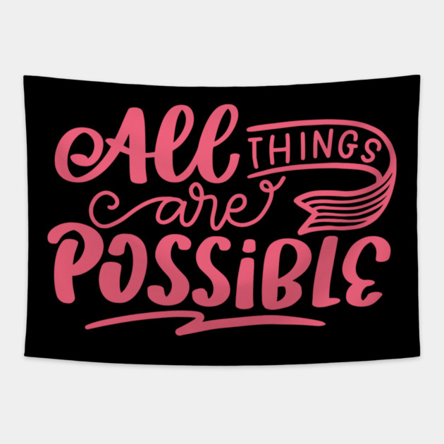 All Things Are Possible, Positivity, Uplifting Design Tapestry by BirdsnStuff
