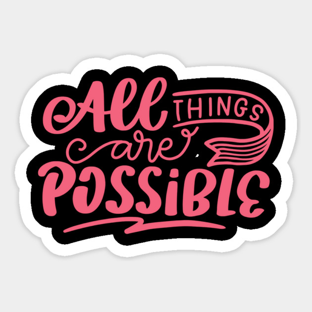 All Things Are Possible, Positivity, Uplifting Design Magnet by BirdsnStuff