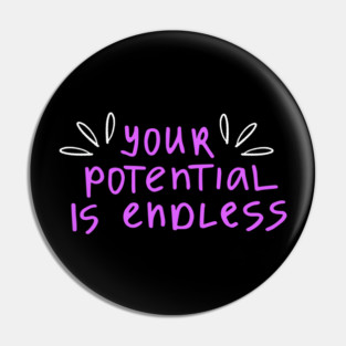 You're Potential Is Endless, Motivational, Positivity, Uplifting Design Pin