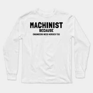 machinist Long Sleeve T-Shirt