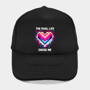 The Pixel Life Chose Me Hat