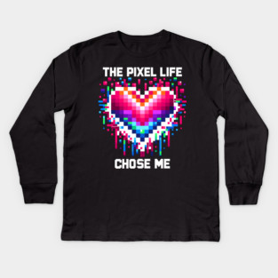 The Pixel Life Chose Me Kids Long Sleeve T-Shirt