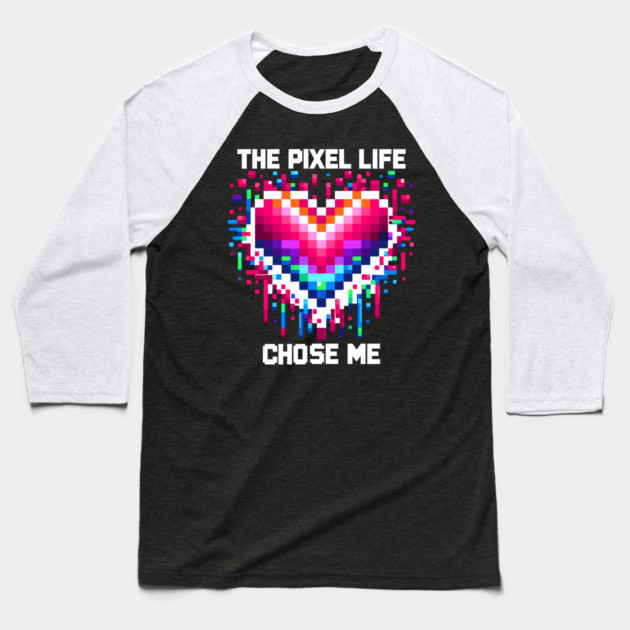 The Pixel Life Chose Me Baseball T-Shirt by Frank Ring