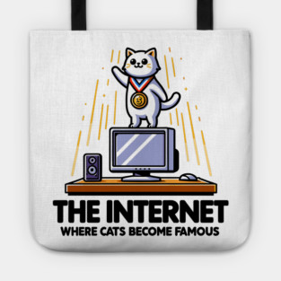 The Internet Where Cats Become Famous Tote